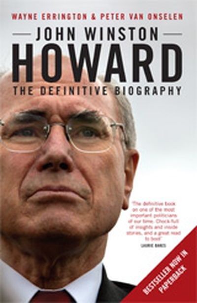 John Winston Howard: The biography